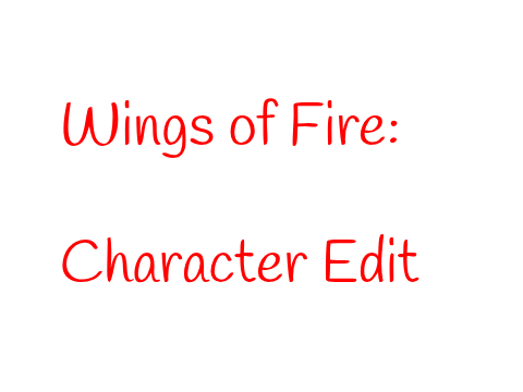 Wings of Fire character edit