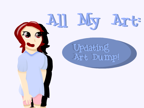 Art Compilation: An Updating art dump!