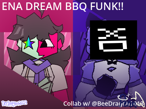 [  ENA dream BBQ funk . COLLAB meme  ]