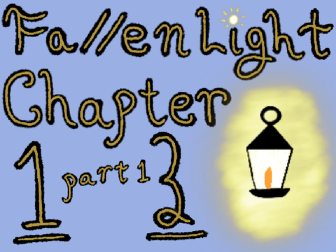 Fa//en Light ~ Chapter 13 (Part 1)