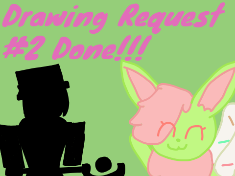 Drawing Request #2 Done!!!