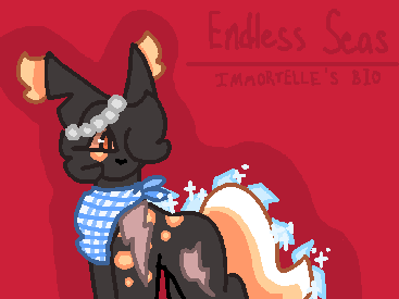 " Endless Seas " [ immortelle's bio ]