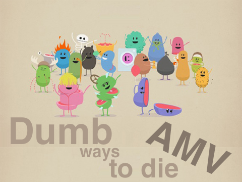 Dumb ways to die AMV
