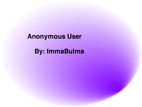 Anonymous User (READ DESCRIPTION!!)