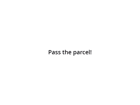 Pass the parcel