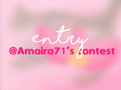  entry 彡 @Amaira71’s contest 