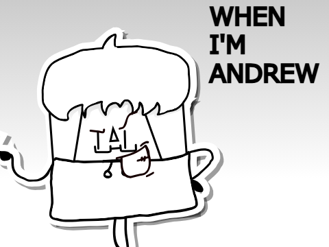 When I'm Andrew