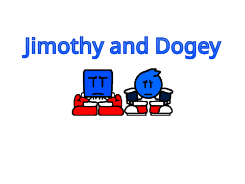 Jimothy and Dogey