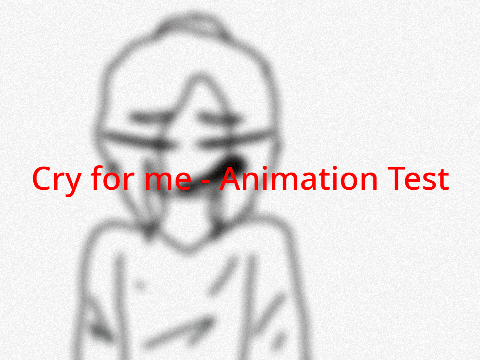 ~{ Cry for me. }~