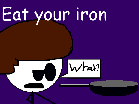Eat your Iron Son!