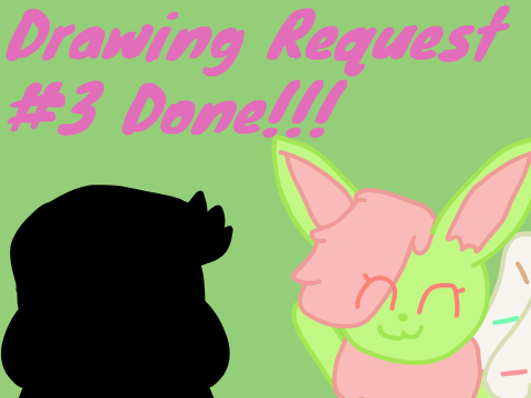 Drawing Request #3 Done!!!