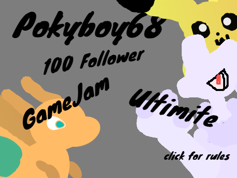 The Pokyboy68 100 follower ultimate GameJam needs pgs 