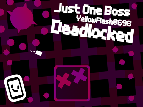 [TESTING/UNFINISHED] | Just One Boss | Deadlocked | 