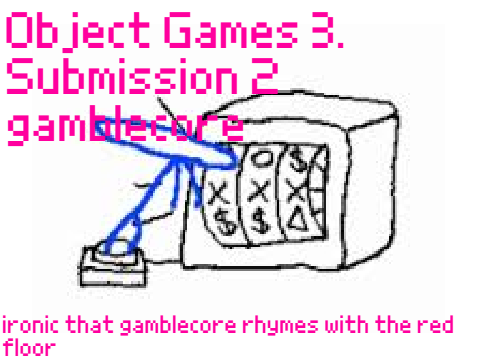Object Games Season 3 Episode 2: gamblecore