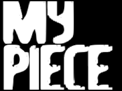 My Piece Intro 