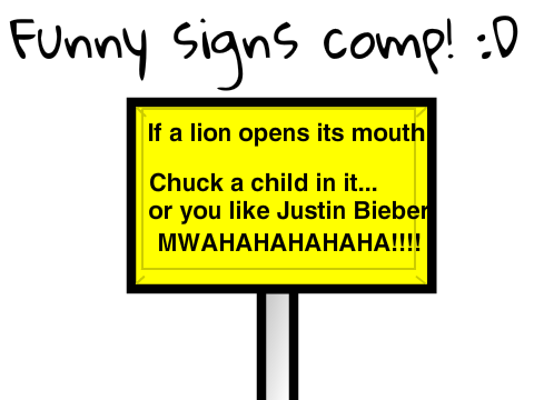 Funny signs comp! :D  my entry