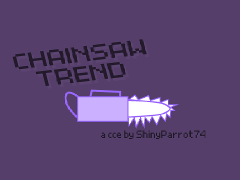 CHAINSAW TREND// cce.template