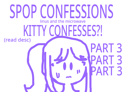 PT 3 SPOP CONFESSIONS: my confession