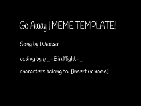 go away | MEME TEMPLATE