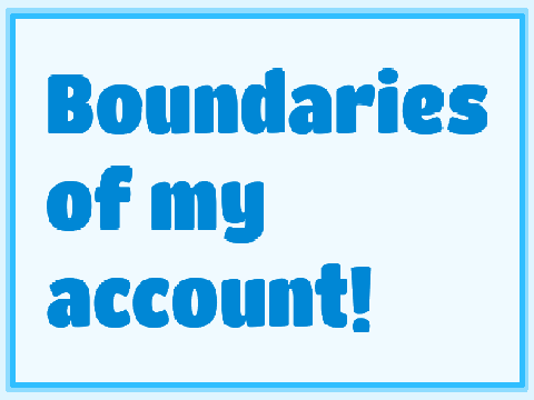 boundaries for my account!