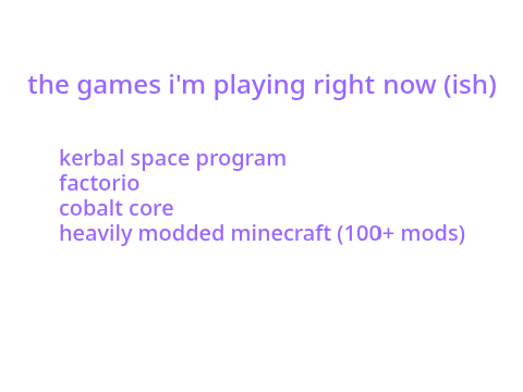 some games i'm playing...