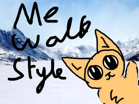 Me walk style!