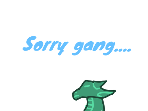 Sorry gang