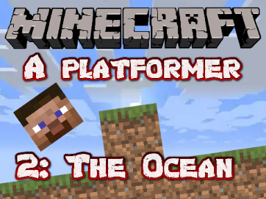 Minecraft - a platformer 2: The Ocean
