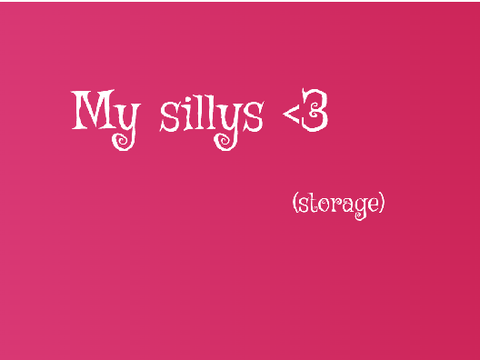 my sillys
