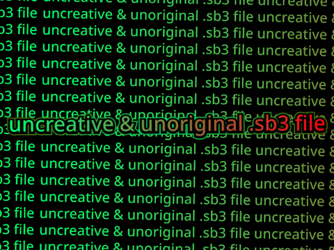 uncreative & unoriginal .sb3 file