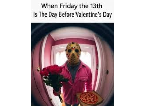 When Friday the 13th is the day before valentine's day