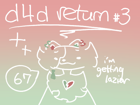 ☘️ 013. another d4d return !