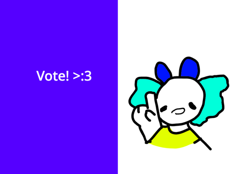 (REPOSTED) Vote >:3