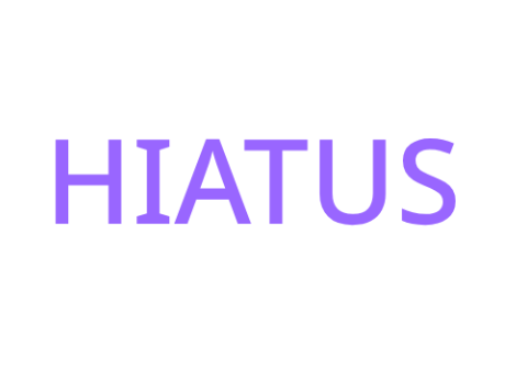 HIATUS