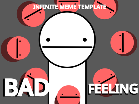 Bad Feeling (Inf meme template)