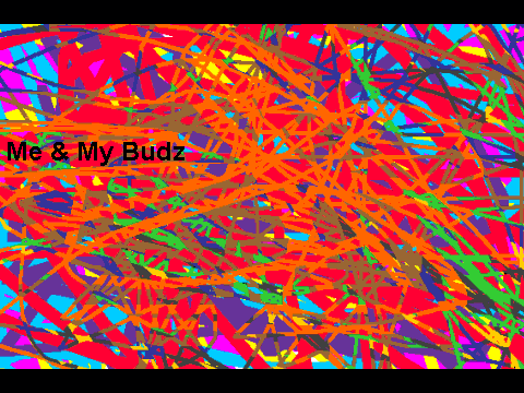 Me budz and i