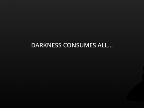 The Darkness Consumes All