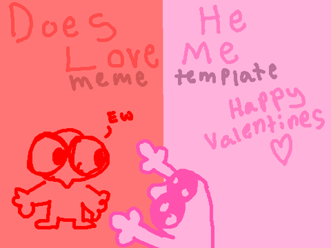 Does he love me? Meme template for Valentines
