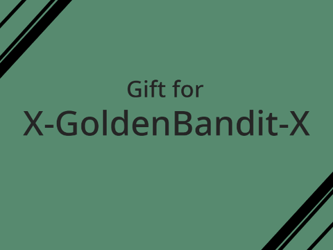 ⇠ Gift for @X-GoldenBandit-X ⇢
