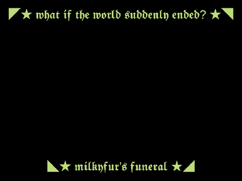 ◤★ witwse? : milkyfur's funeral ★◥