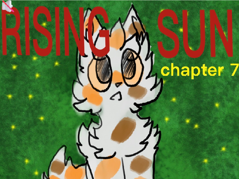 Ch 7//Rising Sun