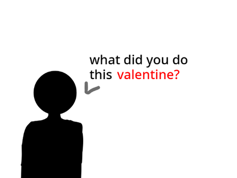 what did you do this valentine?