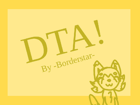 ~ DTA! ~