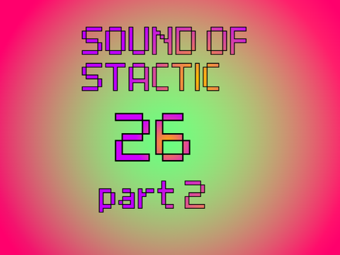 the sound of static 26 part 2