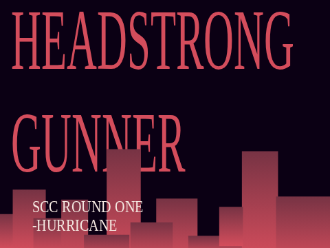 headstrong gunner