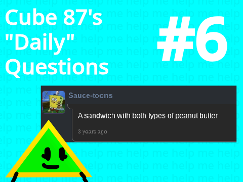 Cube 87's Daily Questions #6: Who thought this was a good idea?