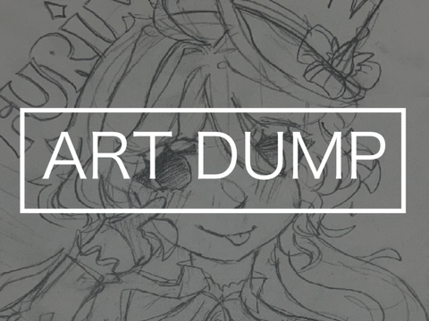 ART DUMP YAY ( im alive )
