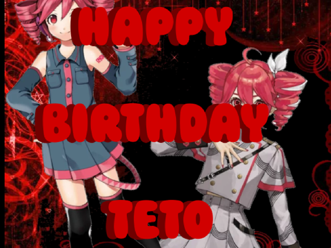 Happy Birthday Teto!!