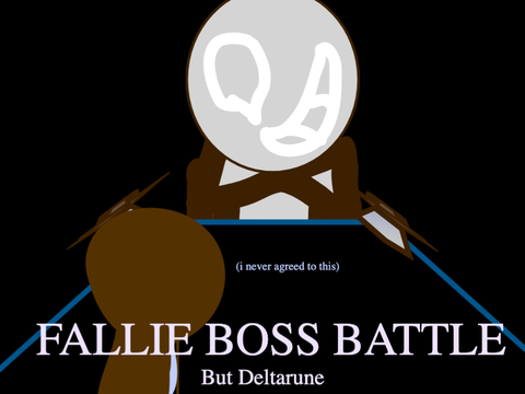 Fallie boss battle but DELTARUNE