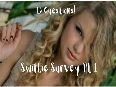 Swiftie Survey: Part 1 Answers remix remix remix